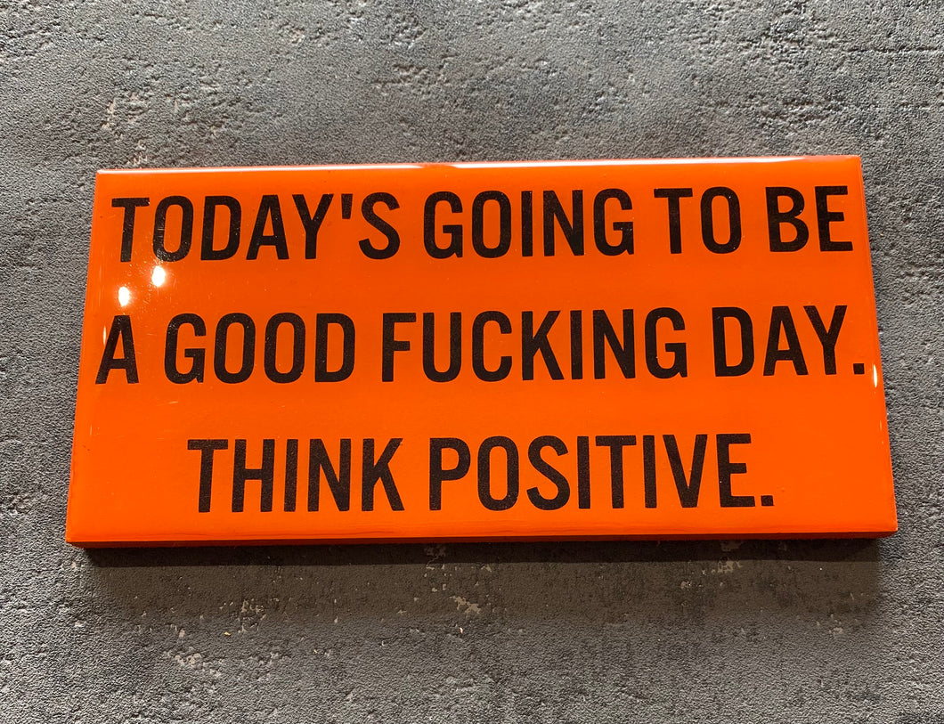 Todays going to be a good *** day  plaque in orange and black