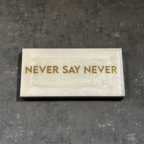 Never say never plaque in pearl and gold