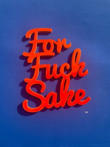 Large ffs statement sign. Neon orange.