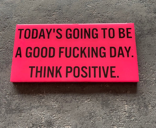 Todays going to be a good *** day plaque in pink and black