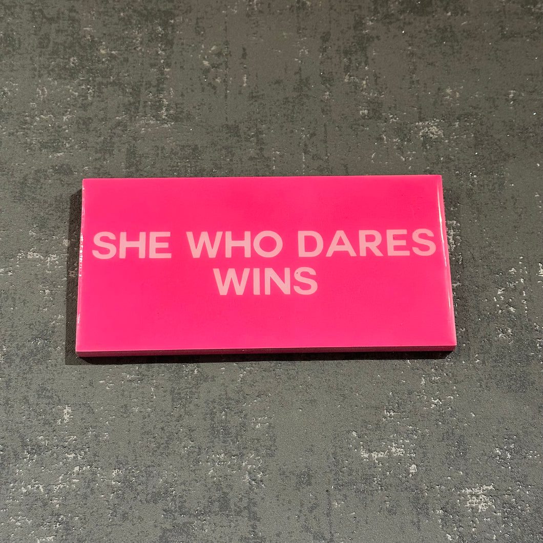 She who dares, wins plaque in hot pink and white