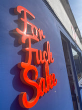 Large ffs statement sign. Neon orange.