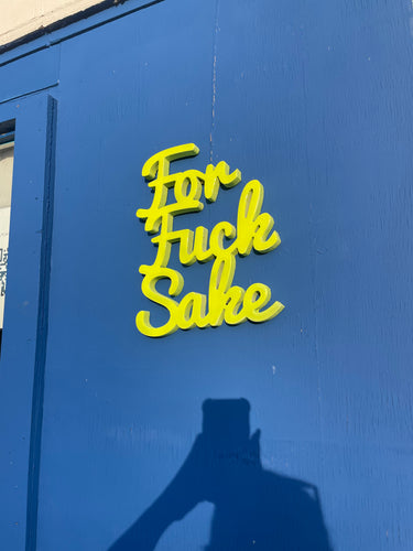 FOR F**k SAKE neon yellow wall art.