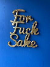 FOR F**K SAKE gold glitter resin artwork.