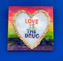 Rainbow love is the drug wall art MADE TO ORDER